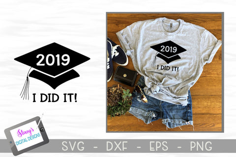 Graduation SVG -I did it! - Class of 2019 SVG Stacy's Digital Designs 