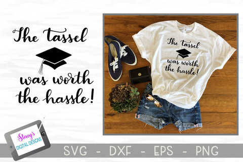 Graduation SVG - The tassel was worth the hassle SVG Stacy's Digital Designs 