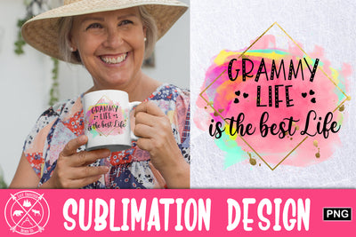 Grammy life is the best life Sublimation Design Sublimation Last Frontier Design Co. 