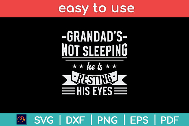Grandad's Not Sleeping He Is Resting His Eyes Grandpa Svg Png Dxf Digital Cutting File SVG Helal 