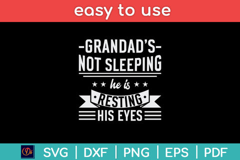 Grandad's Not Sleeping He Is Resting His Eyes Grandpa Svg Png Dxf Digital Cutting File SVG Helal 