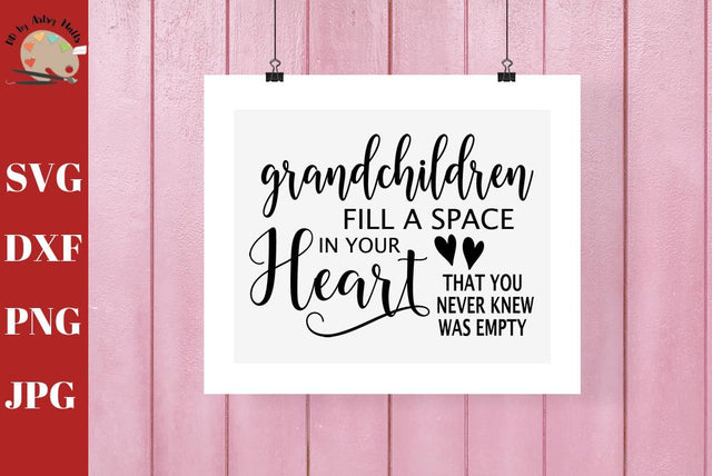Grandchildren Fill a Space In Your Heart - Grandparents quote - grandma sign shirt svg dxf SVG The Artsy Spot 