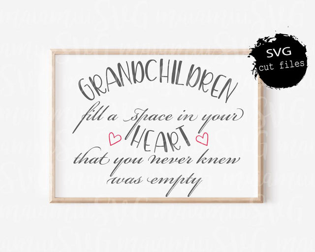 Grandchildren Fill a Space In Your Heart, New Grandma Gift Svg, Grandchildren Svg, Grandkids Svg, Family Svg SVG MaiamiiiSVG 