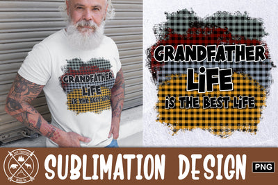 Grandfather Life is the best Life Sublimation Design Sublimation Last Frontier Design Co. 
