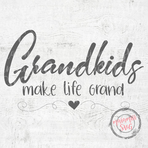 Grandkids Make Life Grand Svg, Family Svg, Wood Sign Svg, Farmhouse Svg, Kids Svg, DXF, PNG, Cut File SVG MaiamiiiSVG 