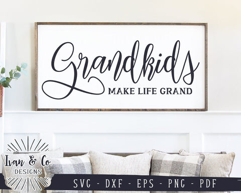 Grandkids Make Life Grand SVG Files | Mother's Day | Grandmother | Home | Family | Farmhouse SVG (988047151) SVG Ivan & Co. Designs 