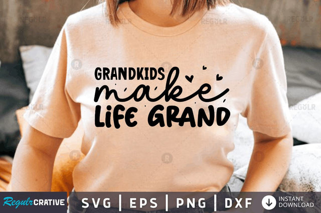 Grandkids make life grand SVG SVG Regulrcrative 