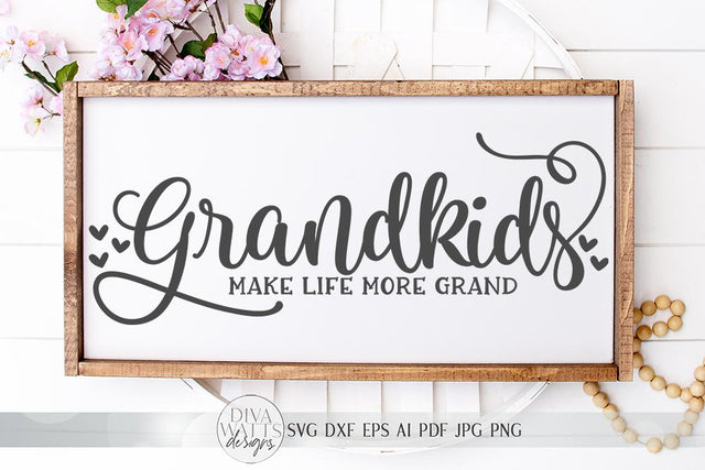 Grandkids Make Life More Grand SVG | Farmhouse Sign SVG | dxf and more SVG Diva Watts Designs 