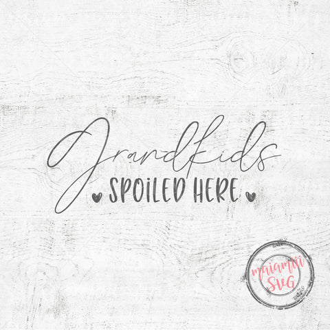 Grandkids Spoiled Here, Home Sign Svg, Grandparents Gift, Grandkids Svg, Digital Cut Files SVG MaiamiiiSVG 