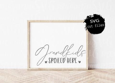 Grandkids Spoiled Here, Home Sign Svg, Grandparents Gift, Grandkids Svg, Digital Cut Files SVG MaiamiiiSVG 