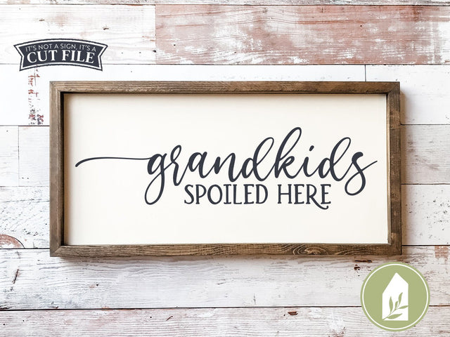 Grandkids Spoiled Here SVG | Family SVG | Farmhouse Sign Design SVG LilleJuniper 