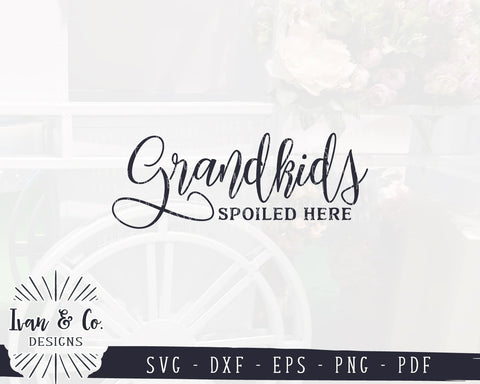 Grandkids Spoiled Here SVG Files | Mother's Day | Home | Family | Farmhouse SVG (985372125) SVG Ivan & Co. Designs 