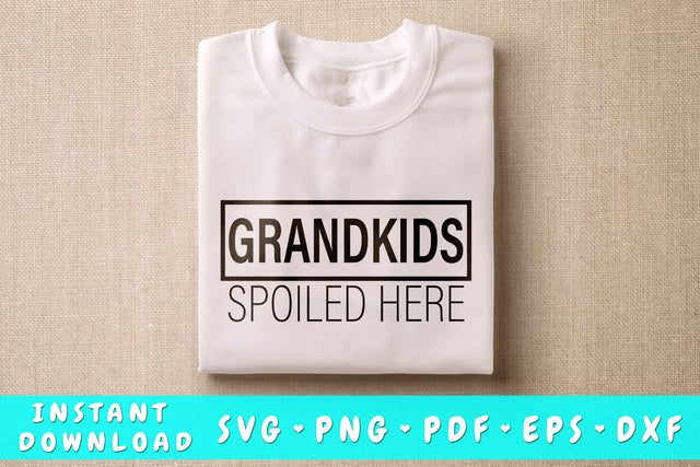 Grandkids Spoiled Here SVG SVG HappyDesignStudio 