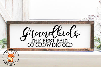 Grandkids The Best Part Of Growing Old SVG | Farmhouse Sign SVG RedFoxDesignsUS 