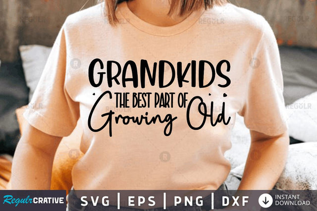 Grandkids the best part of growing old SVG SVG Regulrcrative 