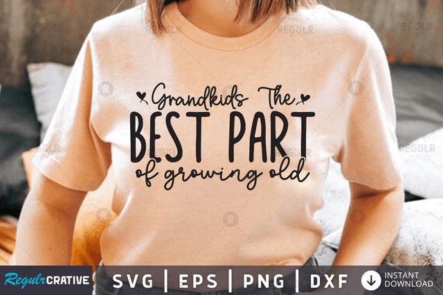 Grandkids the best part of growing old SVG SVG Regulrcrative 