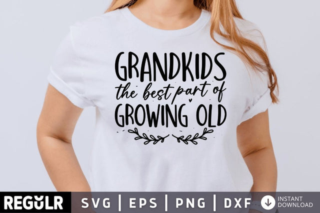Grandkids the best part of growing old SVG SVG Regulrcrative 