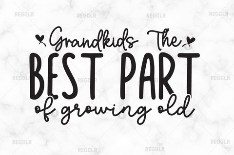 Grandkids the best part of growing old SVG SVG Regulrcrative 