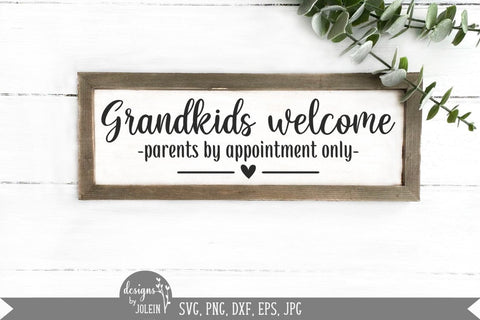 Grandkids Welcome - Parents by appointment only SVG Designs by Jolein 