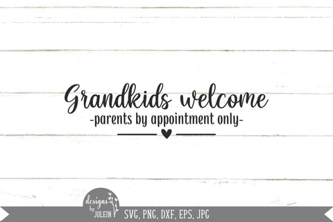 Grandkids Welcome - Parents by appointment only SVG Designs by Jolein 