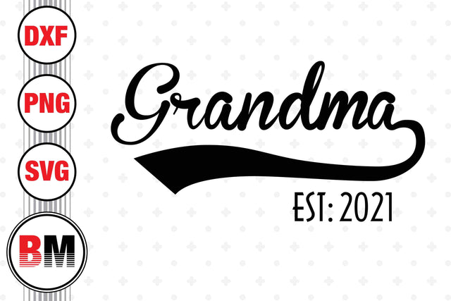 Grandma Est SVG, PNG, DXF Files SVG BMDesign 
