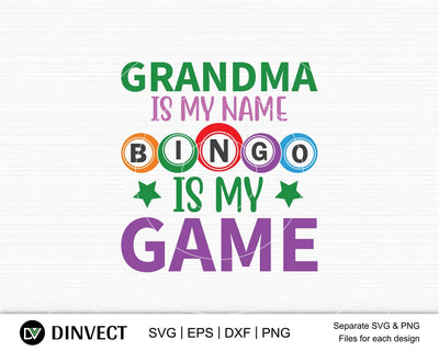Grandma Is My Name Bingo is My Game svg, Bingo lover svg, Bingo Svg, Bingo file for cutting machines, Bingo Dxf, Bingo PNG SVG Dinvect 