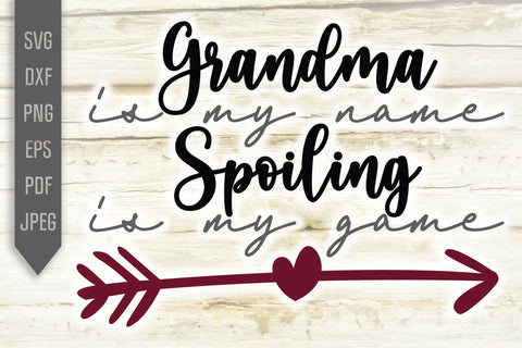Grandma Is My Name Spoiling Is My Game Svg. Grandmother Dxf, png, eps. Grandchild Svg. Granny sayings svg. Mothers Day Svg. Grandma Life SVG Mint And Beer Creations 