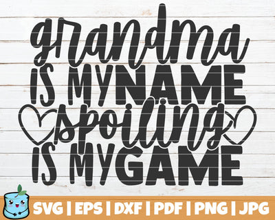 Grandma Is My Name Spoiling Is My Game SVG MintyMarshmallows 