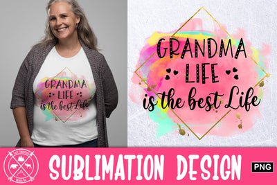 Grandma life is the best life Sublimation Design Sublimation Last Frontier Design Co. 