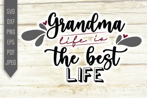 Grandma Life Is The Best Life Svg. Grandmother Dxf, png, eps. Grandchild Svg. Newborn Svg. Granny sayings svg. Mothers Day Svg. Grandma Life SVG Mint And Beer Creations 