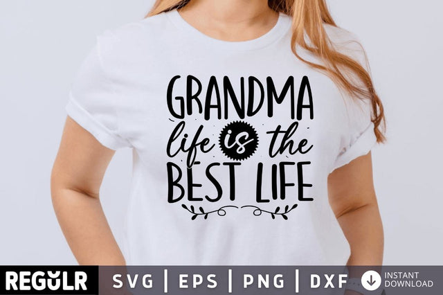 Grandma life is the best life SVG SVG Regulrcrative 