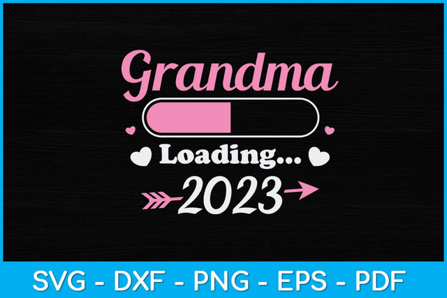 Grandma Loading 2023 Svg Design SVG artprintfile 
