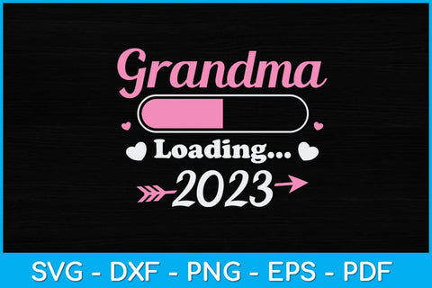 Grandma Loading 2023 Svg Design SVG artprintfile 