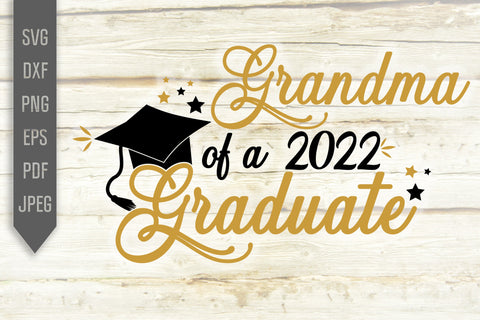 Grandma Of A 2022 Graduate Svg. Graduate Svg. Graduation Svg. Class Of 2022 Svg. High School, College Grad Grandma Shirt. Cricut, dxf, png SVG Mint And Beer Creations 
