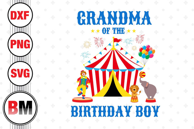 Grandma of the Birthday Boy Circus SVG, PNG, DXF Files SVG BMDesign 