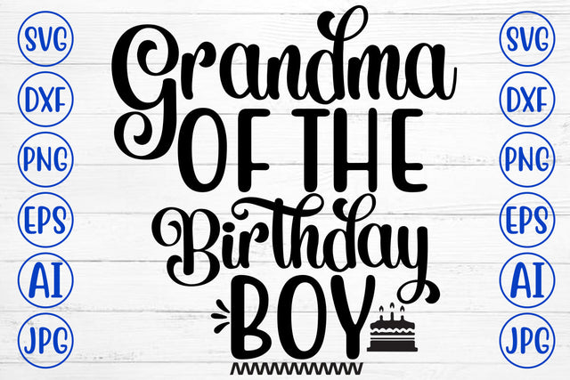Grandma Of The Birthday Boy SVG Cut File SVG Syaman 