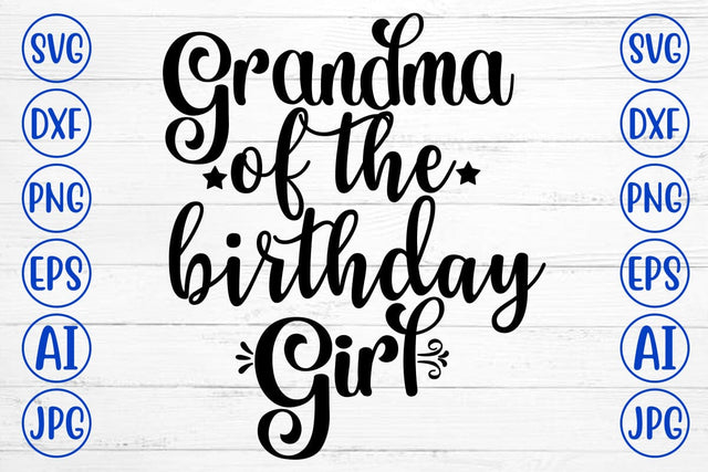 Grandma Of The Birthday Girl SVG Cut File SVG Syaman 