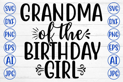 GRANDMA OF THE BIRTHDAY GIRL SVG Cut File SVG Syaman 