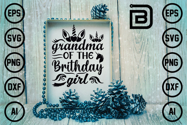 Grandma Of The Brithday Girl SVG Craftlabsvg24 