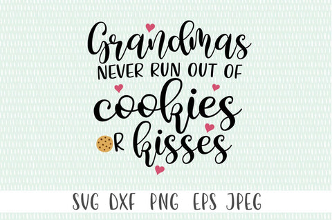 Grandma Saying SVG - Grandmas Never Run Our OF Cookies Or Kisses SVG Simply Cutz 