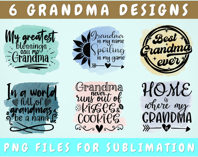 Grandma Sublimation Designs Bundle, 6 Grandma Quotes PNG Files, Best Grandma Ever PNG, Grandma Never Runs Out Of Kisses And Cookies PNG Sublimation HappyDesignStudio 