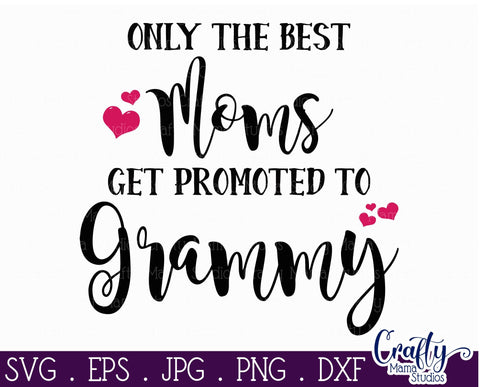 Grandma Svg - Best Moms Get Promoted To Grammy SVG Crafty Mama Studios 