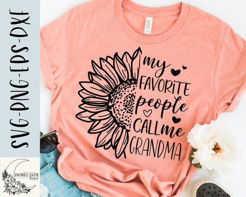 Grandma SVG design - My favorite people call me Grandma SVG file for Cricut - Grandma shirt SVG - Sunflower Digital Download SVG Isobel Jade Designs 