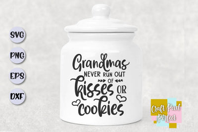 Grandma Svg File, Gifts For Grandma Svg, Grandmas Never Run Out Of Kisses or Cookies, Grandmother Svg SVG Craft Pixel Perfect 