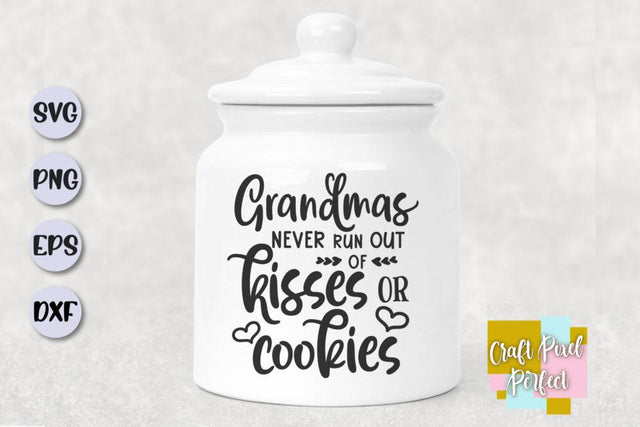 Grandma Svg File, Gifts For Grandma Svg, Grandmas Never Run Out Of Kisses or Cookies, Grandmother Svg SVG Craft Pixel Perfect 