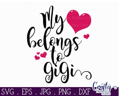 Grandma Svg - Gigi Svg - My Heart Belongs To Gigi SVG SVG Crafty Mama Studios 