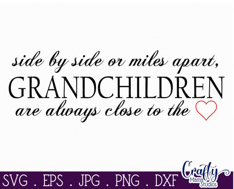 Grandma Svg - Grandpa Svg - Side By Side Or Miles Apart - Grandchildren - Grandkids SVG Crafty Mama Studios 