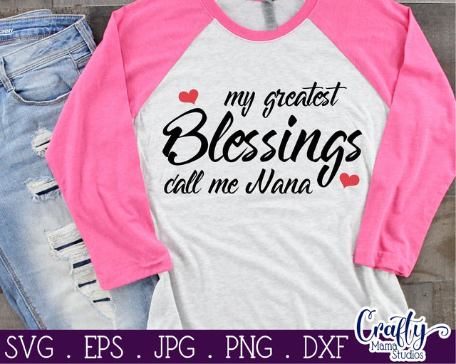 Grandma Svg - Nana Svg - My Greatest Blessings Call Me Nana Svg SVG Crafty Mama Studios 