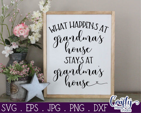 Grandma Svg - What Happens At Grandma's House SVG SVG Crafty Mama Studios 
