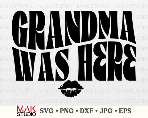 Grandma was here svg, Grandma was here png, Grandma svg, Baby svg, Kids svg, Onesie svg, Newborn svg, Family svg SVG MAKStudion 